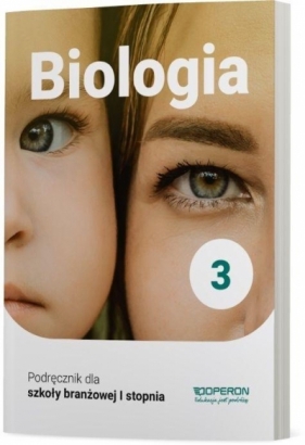 Biologia Klasa 3. Podręcznik. Szkoła branżowa I stopnia.