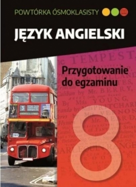 Powtórka ósmoklasisty Język angielski. Przygotowanie do egzaminu