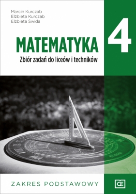 Matematyka 4 Liceum i technikum klasa 4. Zbiór zadań. Zaes podstawowy