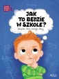Jak to będzie w szkole? Książka która rozwieje obawy