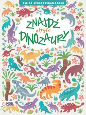 ZNAJDŹ uyte DINOZAURY. Ćwicz spostrzegawczość