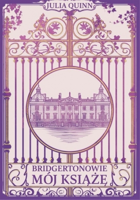 Mój książę Bridgertonowie. Tom 1