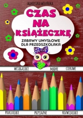 Czas na książeczkę. Zabawy umysłowe dla przedszkolaka