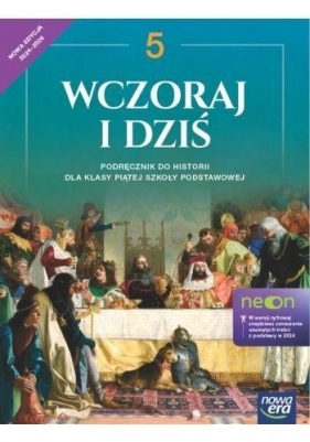 Wczoraj i dziś Neon Klasa 5. Podręcznik. Edycja 2024–2026