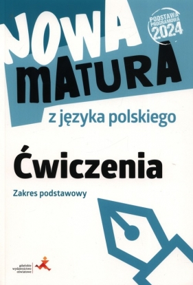 Nowa matura z języka polskiego Ćwiczenia Zaes podstawowy