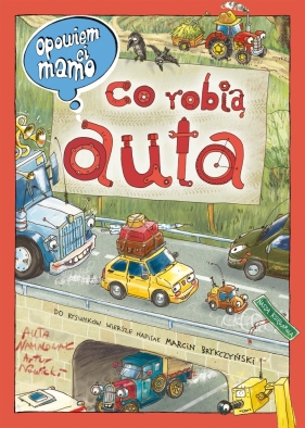 Opowiem ci mamo. co robią auta