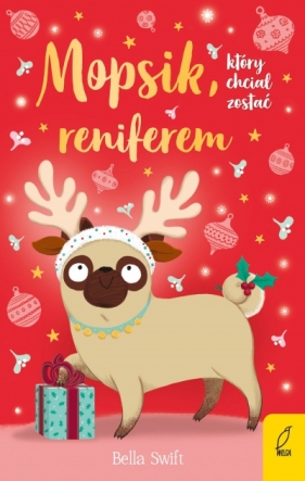 Mopsik który chciał zostać reniferem. Tom 3