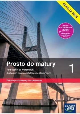 Prosto do matury 1 Matematyka. Podręcznik. Edycja 2024