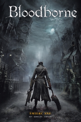 Bloodborne Śmierć snu. Tom 1