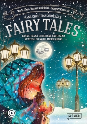 Fairy Tales. BAŚNIE Hansa Christiana Andersena w wersji do nauki angielskiego
