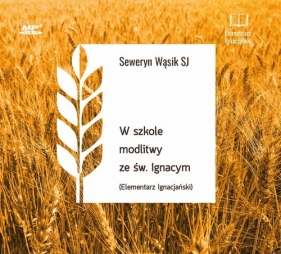W szkole modlitwy ze św. Ignacym Audiobook (Audiobook)