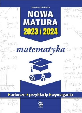 Nowa matura 2023 i 2024. Matematyka