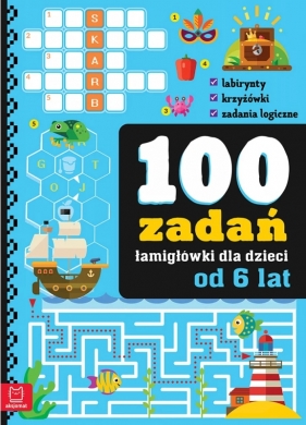 100 zadań. Łamigłówki dla dzieci od 6 lat