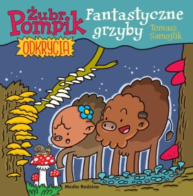 Żubr Pompik Oycia. Tom 8. Fantastyczne grzyby