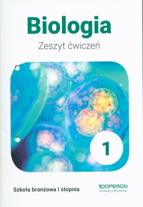 Biologia 1 Zeszyt ćwiczeń. Szkoła branżowa 1 stopnia