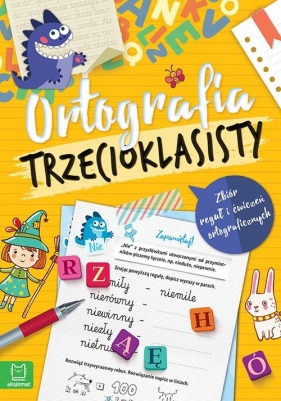 Ortografia trzecioklasisty Zbiór reguł i ćwiczeń ortograficznych. Wydanie III