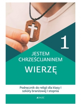 Klasa I szkoła branżowa Jestem chrześcijaninem. Wierzę