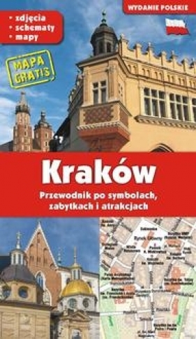 KRAKÓW Przewodnik po symbolach. zabytkach i atrakcjach