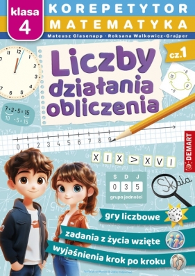 KOREPETYTOR MATEMATYKA. Liczby. działania. obliczenia