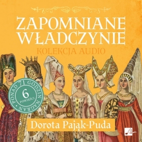 Zapomniane władczynie Kolekcja audio (Audiobook)