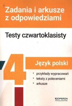 Język polski Testy czwartoklasisty. Zadania i arkusze z odpowiedziami