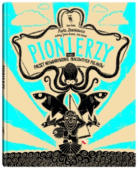 Pionierzy Poczet niewiarygodnie pracowitych Polaków. Wyd. II