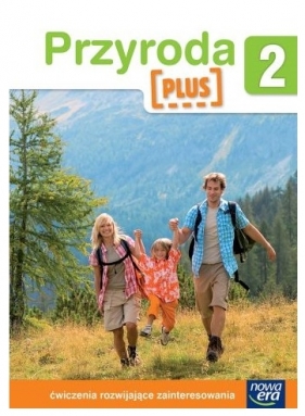 Przyroda Plus Klasa 2. Ćwiczenia rozwijające zainteresowania przyrodnicze - Szkoła podstawowa 1-3. Reforma 2017
