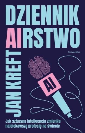 Dziennik(a)rstwo. Jak sztuczna inteligencja zmienia najciekawszą profesję na świecie