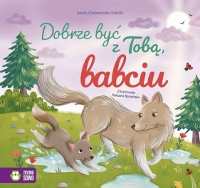 Dobrze być z Tobą. babciu