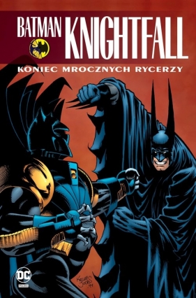 Batman Knightfall Koniec Mrocznych Rycerzy. Tom 4