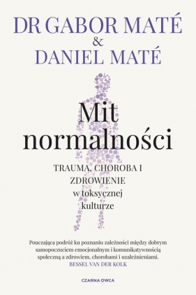 Mit normalności Trauma. choroba i zdrowienie w toksycznej kulturze