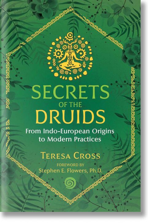 Secrets of the Druids: From Indo-European Origins to Modern Practices