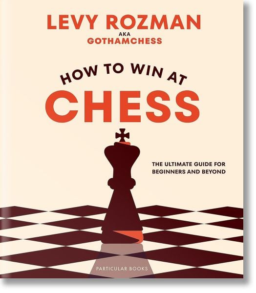 How to Win at Chess: The Ultimate Guide For Beginners and Beyond