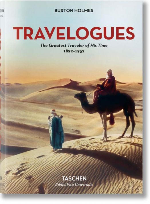 Burton Holmes. Travelogues. The Greatest Traveler of His Time 1892-1952
