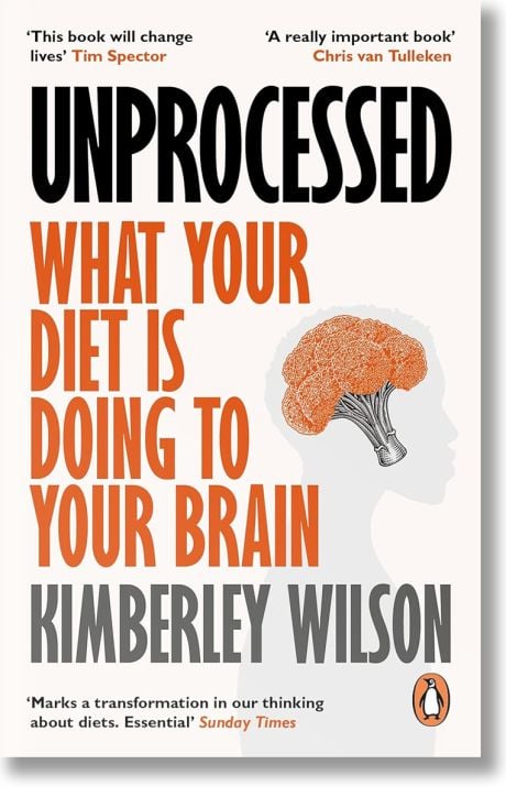 Unprocessed: What Your Diet Is Doing to Your Brain