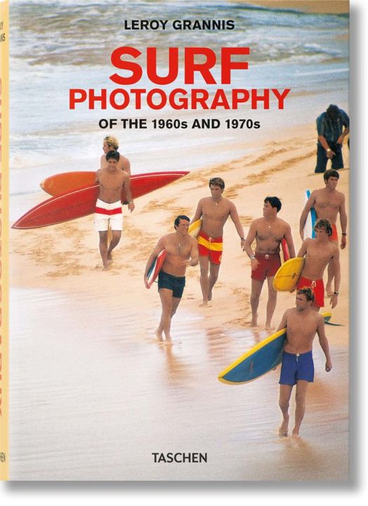 LeRoy Grannis. Surf Photography of the 1960s and 1970s