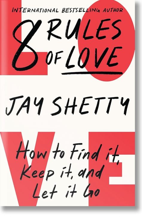 8 Rules of Love How to Find it, Keep it, and Let it Go