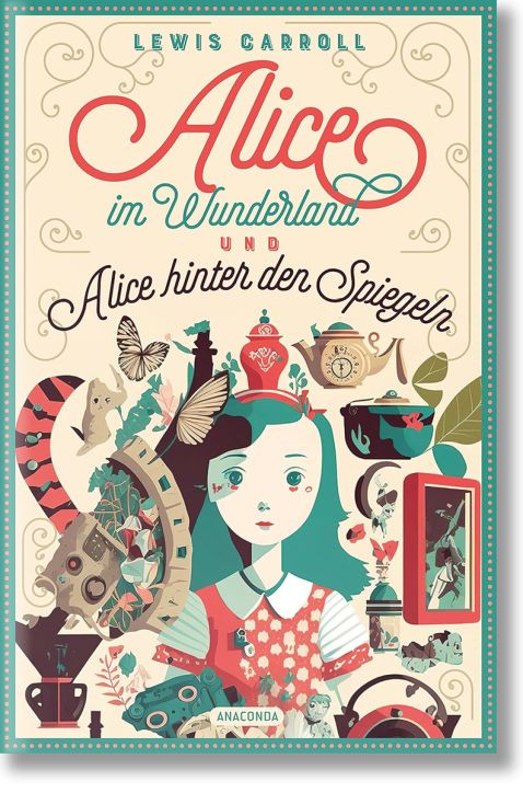 Alice im Wunderland und Alice hinter den Spiegeln