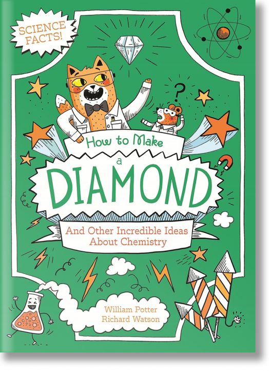 How to Make Diamond and Other Incredible Ideas About Chemistry
