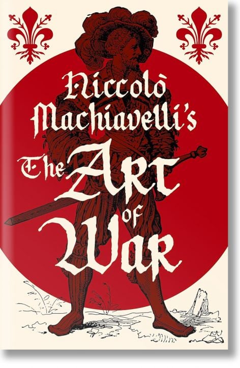 Niccolo Machiavelli's The Art of War