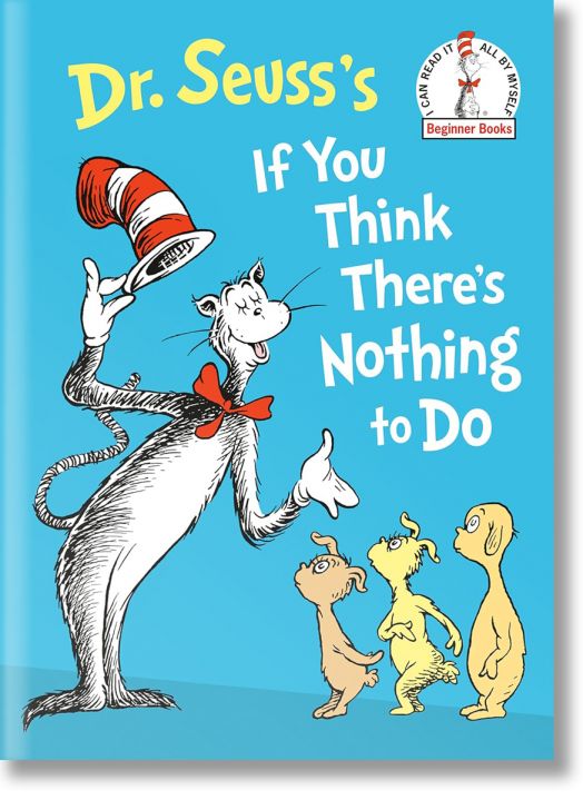 Dr. Seuss`s If You Think There`s Nothing to Do
