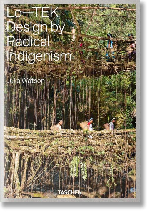 Julia Watson: Lo-Tek; Design by Radical Indigenism