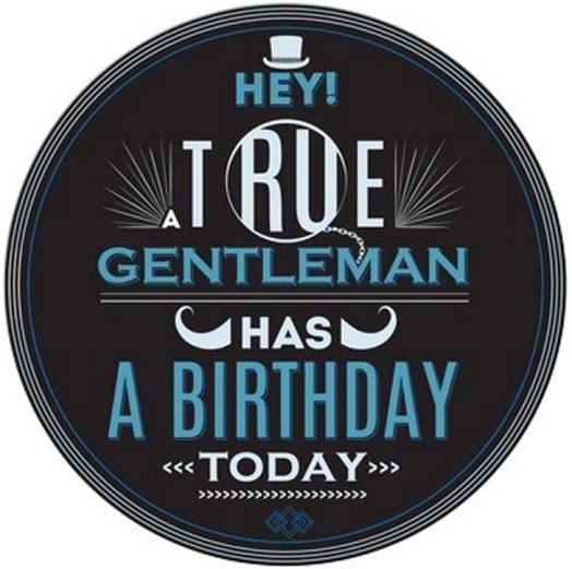 Табелка-картичка - Hey! A true gentleman has a birthday today