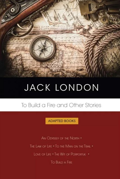 To Build a Fire and Other Stories