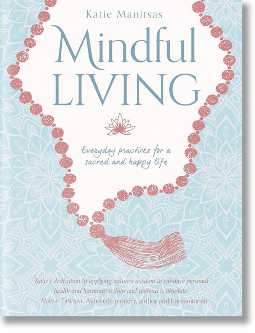 Mindful Living: Everyday Practices for a Sacred and Happy Life