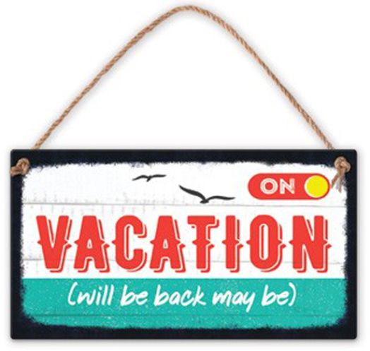 Табелка за стена - On Vacation (will be back may be)