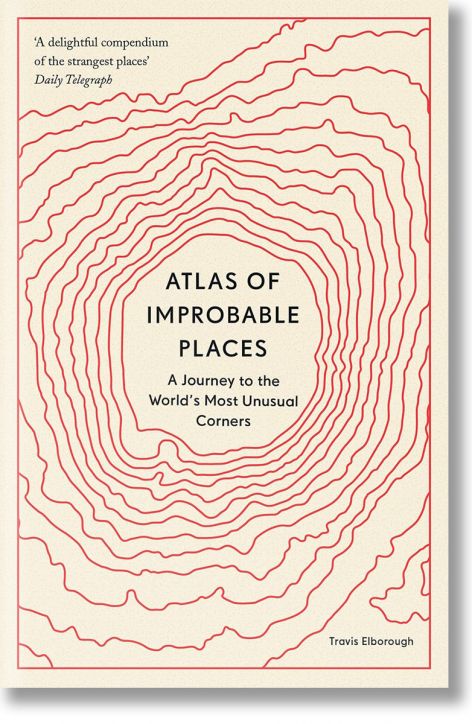 Atlas of Improbable Places