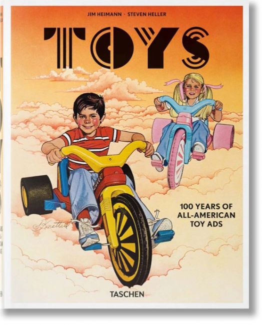 Toys. 100 Years of All-American Toy Ads
