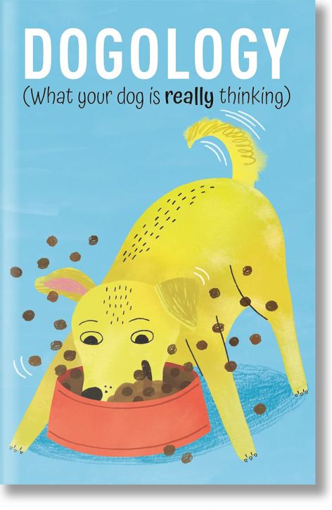 Dogology: What Your Dog is Really Thinking