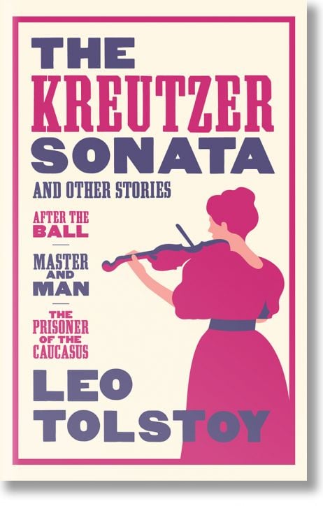 The Kreutzer Sonata and Other Stories